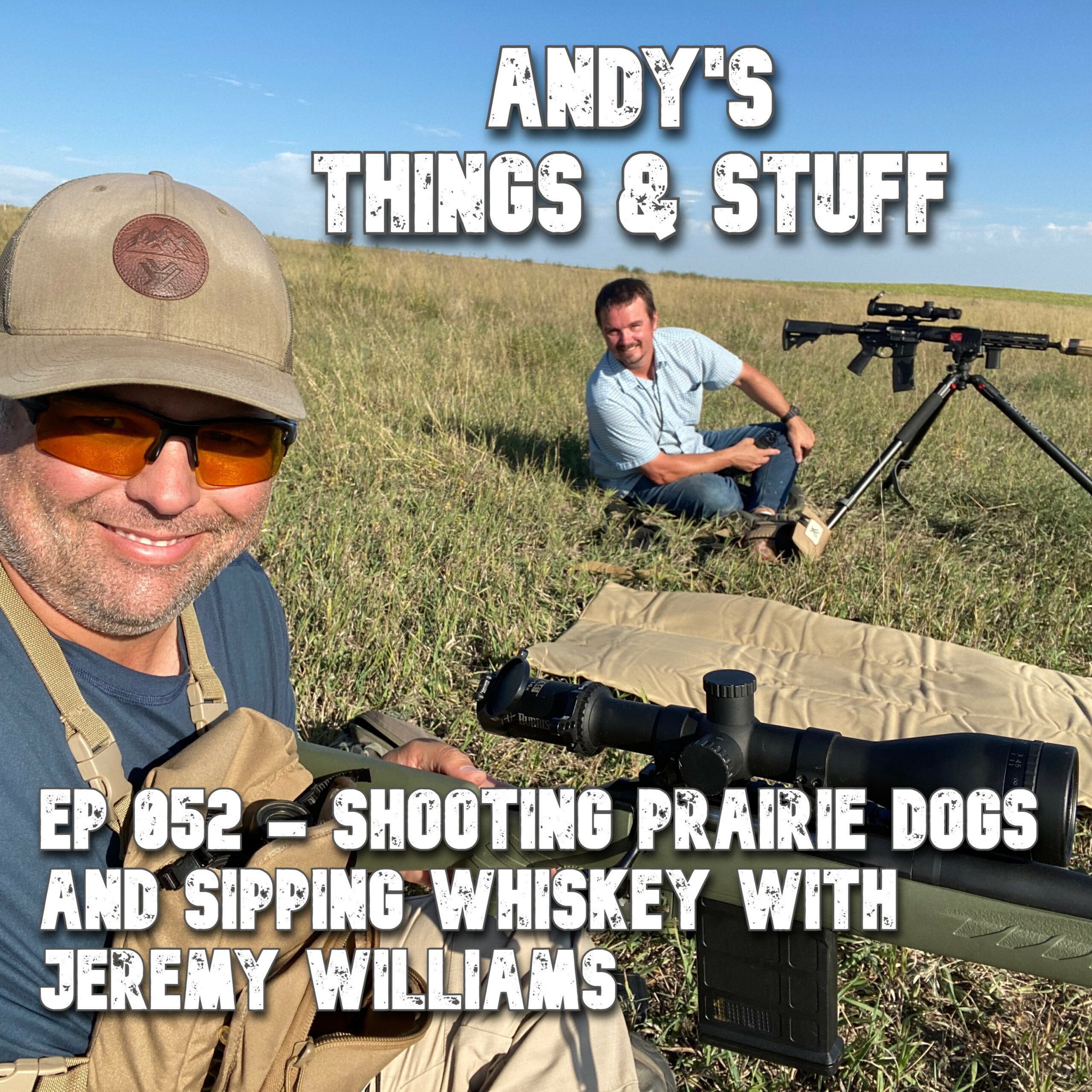 Ep 052 – Shooting Prairie Dogs and Sipping Whiskey with Jeremy Williams